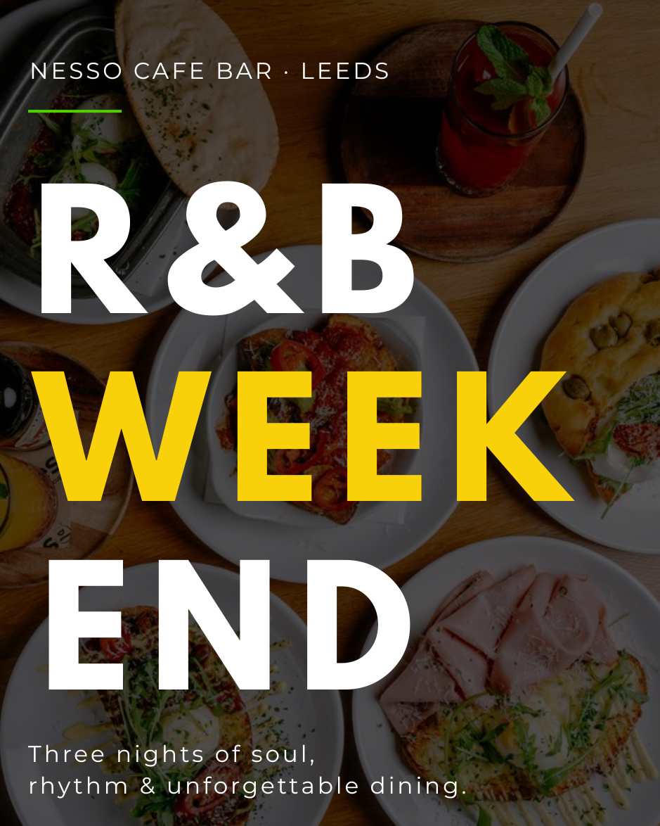 R&B weekend at Nesso Leeds with brunch dishes drinks and live music atmosphere