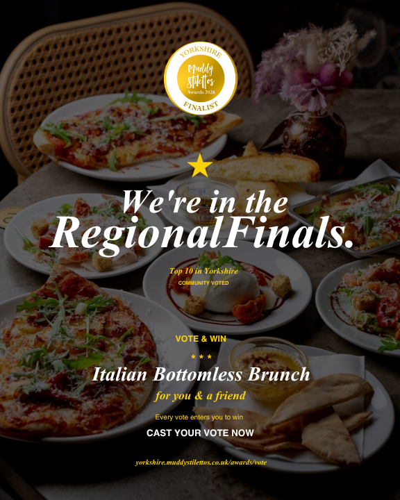 We Made the Yorkshire Muddy Stilettos Finals — Vote and Win a Free Italian Bottomless Brunch