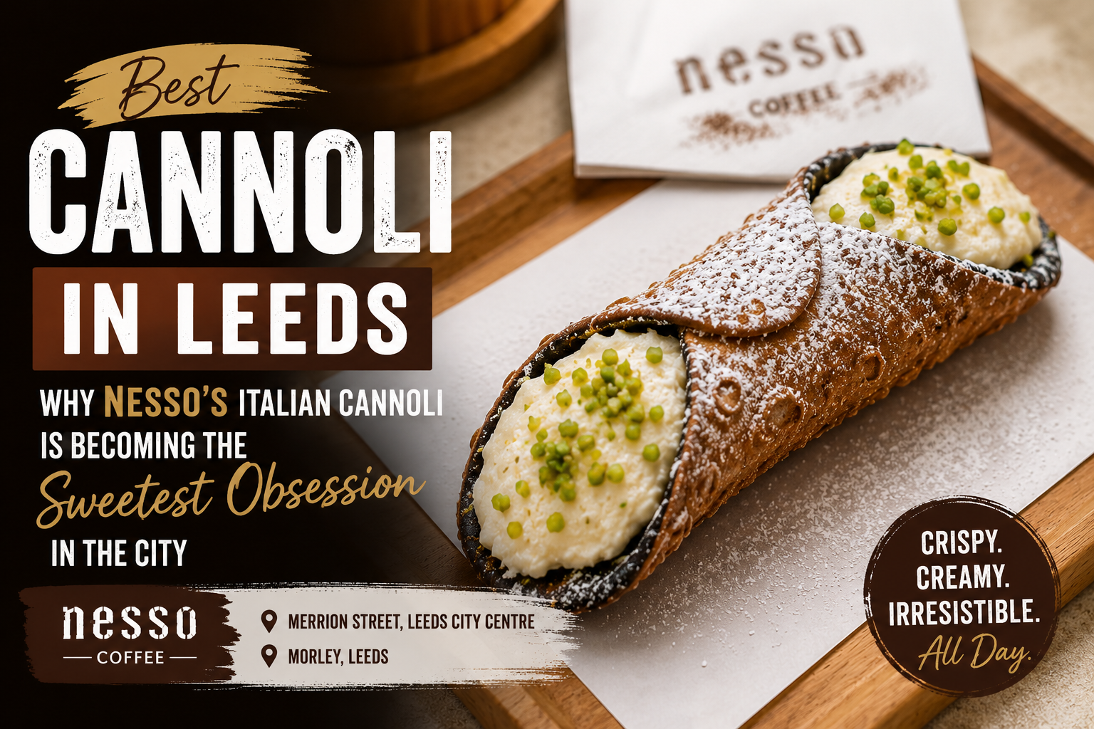 Best cannoli in Leeds at Nesso Coffee featuring a crispy Italian pastry shell, creamy ricotta filling, pistachio topping and icing sugar dusting